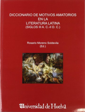 Diccionario de motivos amatorios en la literatura latina, siglos iii a.c.-ii d.c 