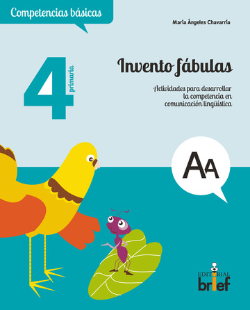 Invento fbulas. Actividades para desarrollar la competencia en comunicacin lingstica (4. de Primaria)