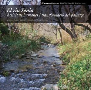El riu Snia. Activitats humanes i transformaci del paisatge