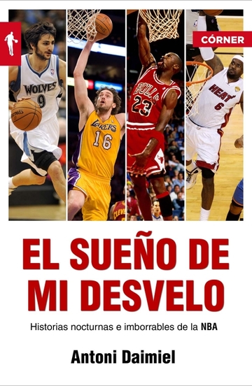 El sueo de mi desvelo. historias de la nba con nocturnidad 