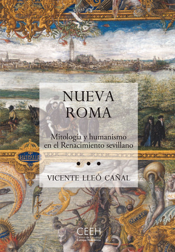 Nueva roma. mitologa y humanismo en el renacimiento sevillano 