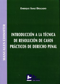 Introduccin a la tcnica de resolucin de casos prcticos de derecho penal