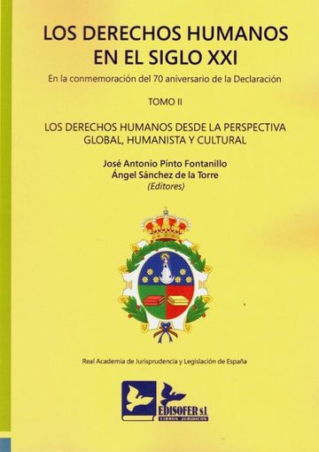 Los Derechos humanos en el siglo XXI. En la conmemoracin del 70 Aniversario declaracin Tomo I. Los derechos humanos desde la p