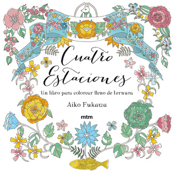 Cuatro estaciones. un libro para colorear lleno de ternura