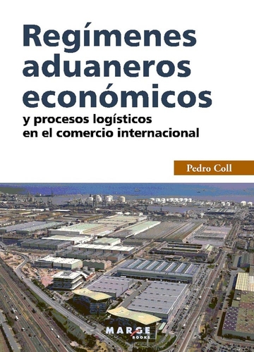 Regmenes aduaneros econmicos y procesos logsticos en el comercio internacional