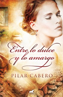 Entre lo dulce y lo amargo de pilar  cabero