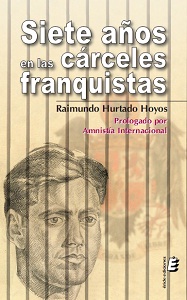 Siete aos en las crceles franquistas
