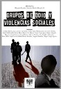 Grupos de Odio y Violencias Sociales