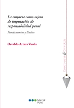 La empresa como sujeto de imputacin de responsabilidad penal Fundamentos y lmites