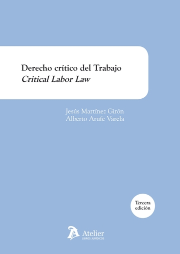 Derecho crtico del Trabajo. Critical Labor Law.
