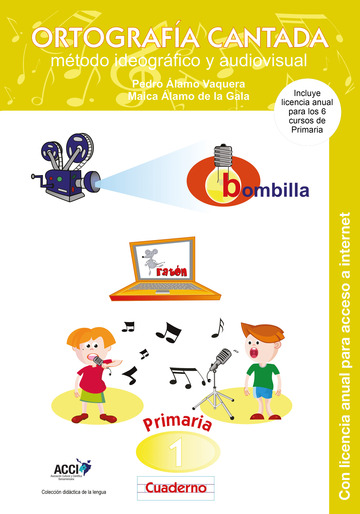 Cuaderno de Ortografa Cantada: 1 de primaria. Mtodo ideogrfico y audiovisual (enseanza basada en videoclips musicales)
