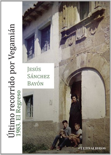 Ultimo recorrido por Vegamin. 1983 El Regreso