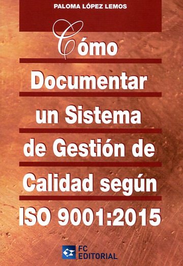 Cmo documentar un sistema de gestin de calidad segn ISO 9001:2015