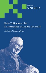 Ren voillaume y las fraternidades del padre foucauld
