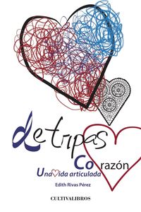 De tripas corazn. Una vida articulada