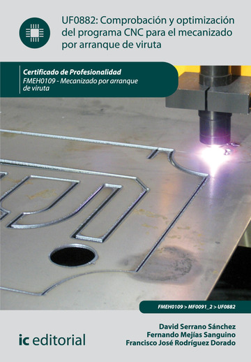 Comprobacin y optimizacin del programa cnc para el mecanizado por arranque de viruta. fmeh0109