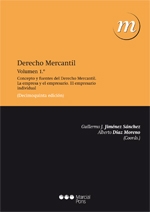 Derecho mercantil Vol. 1: Concepto y fuentes del Derecho Mercantil. La empresa y el empresario. El empresario individual.