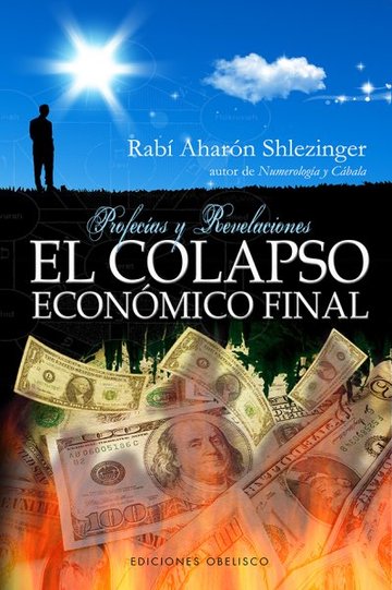 El colapso econmico final. Profecas y revelaciones
