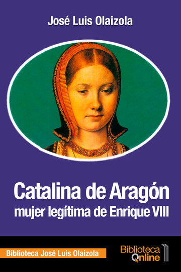 Catalina de Aragn, mujer legtima de Enrique VIII