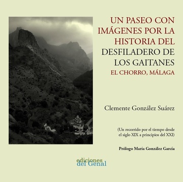 Un Paseo Con Imgenes Por La Historia Del Desfiladero De Los Gaitanes El Chorro, Mlaga