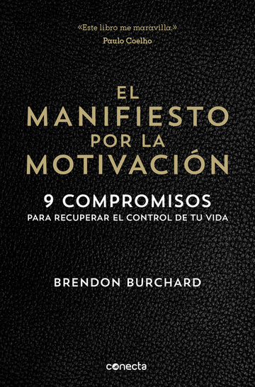 El manifiesto por la motivacin. 9 compromisos para recuperar el control de tu vida