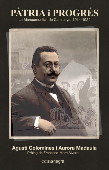 Ptria i progrs: La Mancomunitat de Catalunya 1914-1924