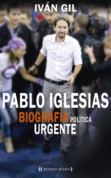 Pablo iglesias biografia politica urgente 