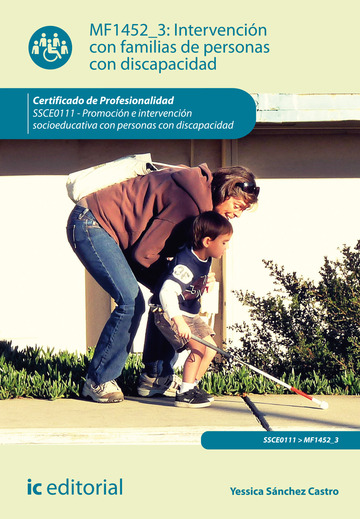 Intervencin con familias de personas con discapacidad. ssce0111 - promocin e intervencin socioeducativa con personas con discapacidad