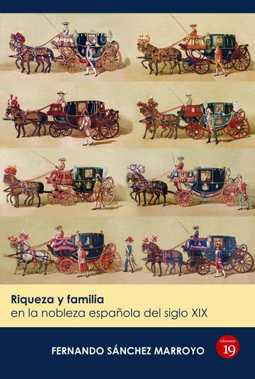 Riqueza y familia en la nobleza espaola del siglo xix 