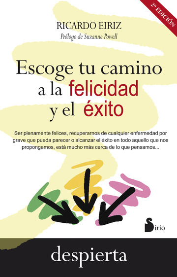 Escoge tu camino a la felicidad y el xito