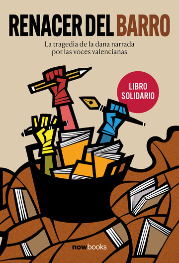 Renacer del barro. La tragedia de la dana narrada por las voces valencianas. Libro Solidario