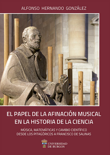 El papel de la afinacin musical en la historia de la ciencia. Msica, matemticas y cambio cientfico desde los pitagricos a Francisco Salinas