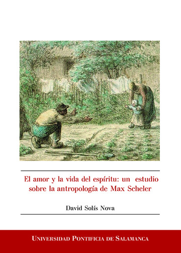 El Amor Y La Vida Del Espritu: Un Estudio Sobre La Antropologa De Max Scheler