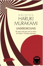 Underground Els atacs amb gas sarn al metro de Tquio i la psique japonesa