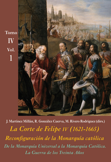 De la Monarqua Universal a la Monarqua Catlica. La Guerra de los Treinta Aos (Vol. 1)