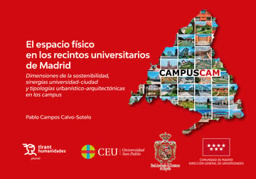 El espacio fsico en los recintos universitarios de Madrid. Dimensiones de la sostenibilidad, sinergias universidad -ciudad