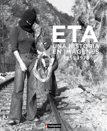 ETA. Una historia en imgenes (1951-1978)