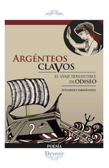 Argnteos clavos: el viaje irresistible de odiseo