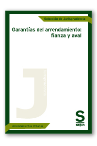 Garantas del arrendamiento: fianza y aval