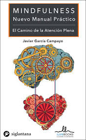 Mindfulness. Nuevo manual prctico. El camino de la atencin plena