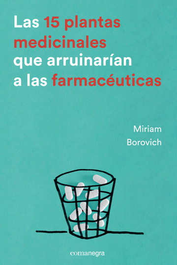 Las 15 plantas medicinales que arruinaran a las farmacuticas