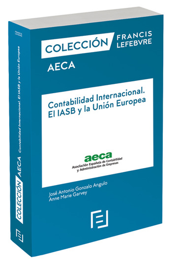 Colecciones Francis Lefebvre AECA. Contabilidad Internacional. El IASB y la Unin Europea