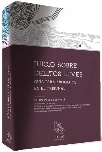 Juicio Sobre Delitos Leves. Gua Para Abogados en el Tribunal