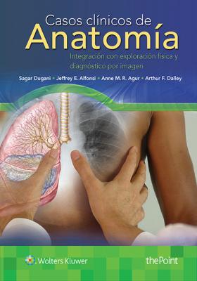 Casos clnicos de anatoma INTEGRACIN CON EXPLORACIN FSICA Y DIAGNSTICO POR IMAGEN
