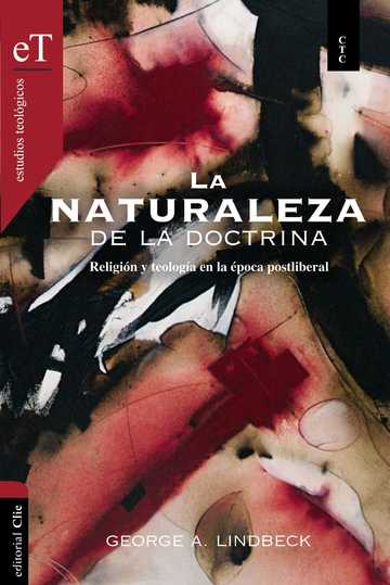 La naturaleza de la doctrina. Religin y teologa en una poca postliberal