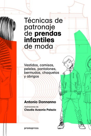 Tcnicas de patronaje de prendas infantiles de moda - Vestidos,camisas,peleles,p