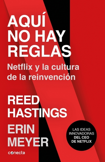 Aqu no hay reglas. Netflix y la cultura de la reinvencin