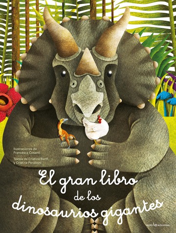 El gran libro de los dinosaurios gigantes / El pequeo libro de los dinosaurios ms pequeos
