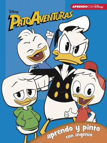 Patoaventura. Aprendo y pinto con ingenio (Libro educativo Disney con actividades)