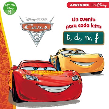 Cars 3. Un cuento para cada letra: t, d, n, f (Leo con Disney Nivel 1)